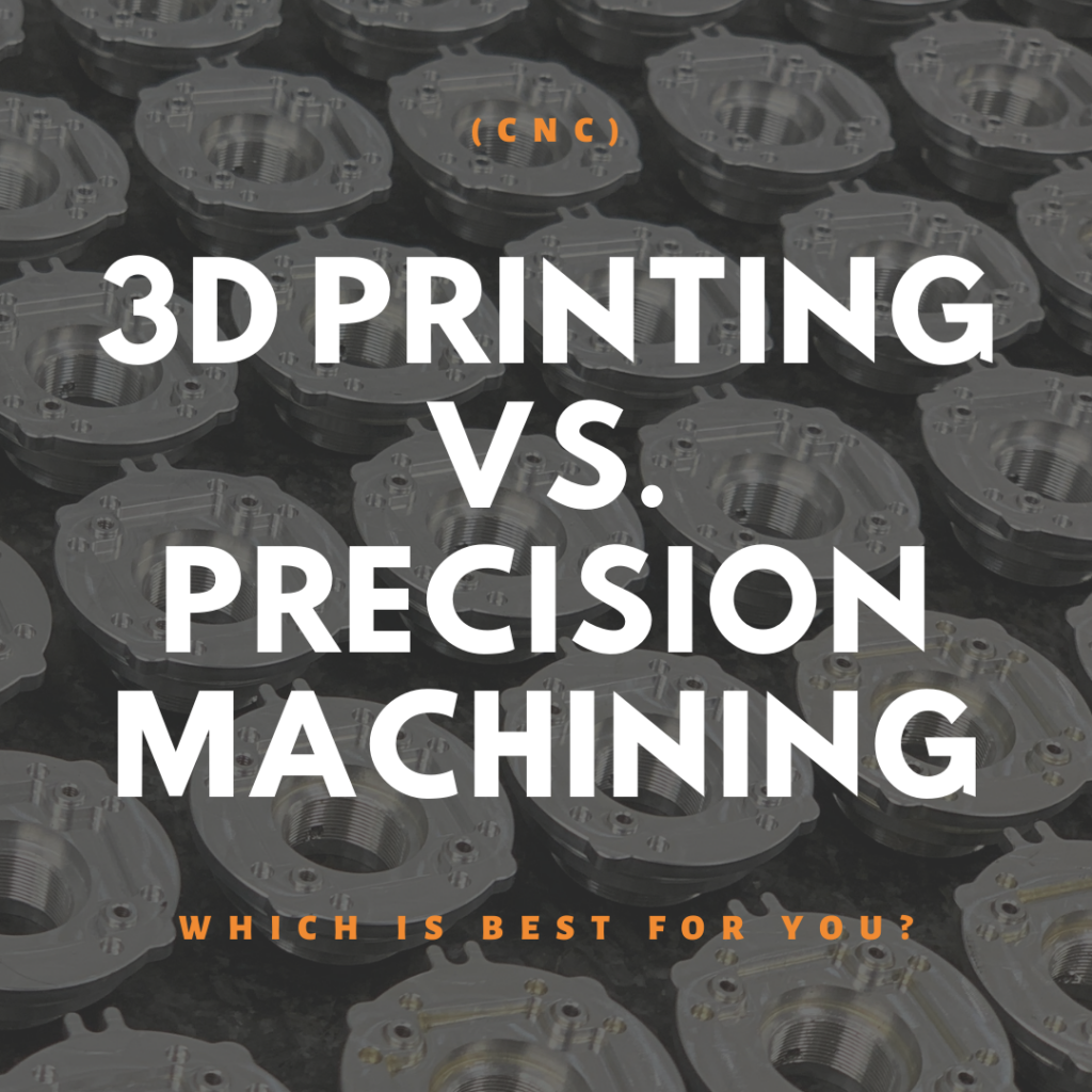 3d printing vs. precision machining blog post